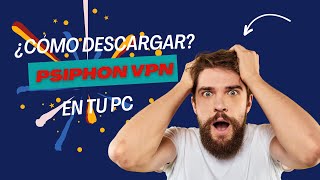 ¡Descubre Psiphon VPN y Protege tu Privacidad en Windows [upl. by Kelley]