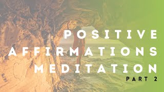 Transform Your Life with Positive Affirmations Meditation  Part 2  The Reach Approach [upl. by Wie]