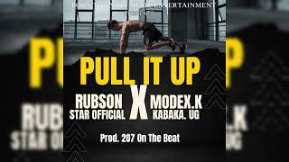 Pull It Up By Rubson Star Official ft ModexK Kabaka Official Audio [upl. by Atoel]