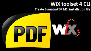 WiX toolset 4 CLI Create SumatraPDF MSI installation file [upl. by Nospmas]