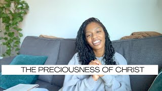 The Preciousness of Christ [upl. by Luann]