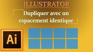 Illustrator Dupliquer avec un espacement identique [upl. by Witherspoon390]