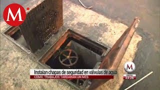 Con 1 mdp instalan chapas de seguridad en válvulas de agua [upl. by Ainala]