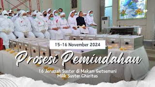 Prosesi Pemindahan 16 Jenazah Suster di Makam Getsemani Milik Suster Charitas  1516 November 2024 [upl. by Elazaro]