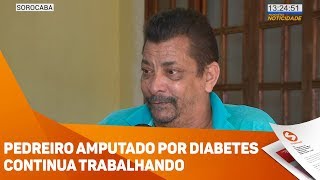 Pedreiro amputado por diabetes continua trabalhando  TV SOROCABASBT [upl. by Lempres]