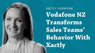 Vodafone NZ Transforms Sales Teams’ Behavior With Xactly [upl. by Joash98]