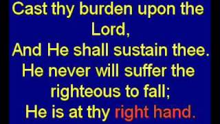 Cast thy burden upon the Lord [upl. by Lehcem]