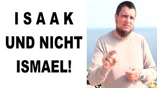 Isaak und nicht Ismael sollte geopftert werden  1Mose 222  Ramazan widerlegt [upl. by Ecnarf291]