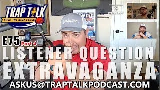 Listener Question Extravaganza  PART 4  TRAP TALK  E75 [upl. by Aurore]