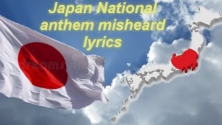 JAPAN national anthem misheard lyrics [upl. by Airdnahc672]