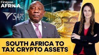 South Africa Asks Crypto Holders to Disclose Assets and Pay Tax  Firstpost Africa [upl. by Namilus]