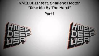 Knee Deep feat Sharlene Hector  Take Me By The Hand Knee Deep Original Mix [upl. by Aindrea712]