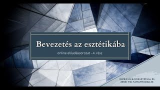 Bevezetés az esztétikába 4 Ajtai Péter Improvizációesztétika és zenei folyamatmodellek [upl. by Byrom]