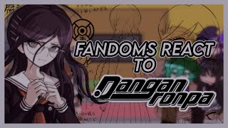 Fandoms react to Danganronpa [upl. by Festatus545]