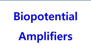 Biopotential Amplifiers [upl. by Mandi]