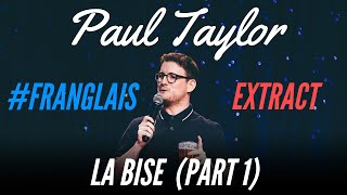 LA BISE IS TOO COMPLICATED  FRANGLAIS  PAUL TAYLOR [upl. by Oirramed541]