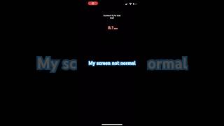 My screen not normal [upl. by Pudendas]