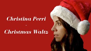 Christina Perri  Christmas Waltz Lyrics [upl. by Wahl]