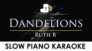 Ruth B  Dandelions  Slowed Piano Karaoke Instrumental Cover with Lyrics [upl. by Plato536]