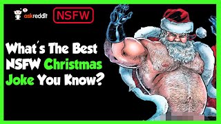 NSFW Whats The Best NSFW Christmas Joke You Know  Ask Reddit Stories [upl. by Henke]