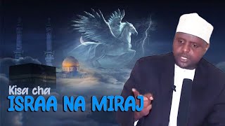 KISA CHA ISRAA NA MIRAJ  SHEIKH OTHMAN MAALIM [upl. by Gosselin]