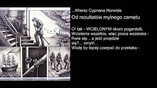 Wiersz Cypriana Norwida  Od rezultatów mylnego zamętu [upl. by Cock]