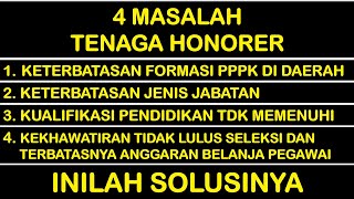 4 MASALAH DAN SOLUSI PENYELESAIAN HONORER 2024 AGAR HONORER JADI PPPK [upl. by Llerrut]