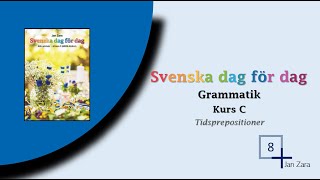 Svenska dag för dag SFI Kurs C Tidsprepositioner Vecka 8 [upl. by Neela659]