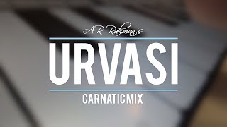 AR Rahmans Urvasi  Carnatic Mix [upl. by Adierf11]