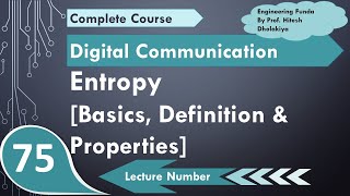 Entropy Basics Definition Calculation amp Properties Explained in Digital Communication [upl. by Mert304]