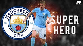 Kevin de Bruyne ●Superhero 201718● Passing Skills Goals amp Assists  HD [upl. by Euqinemod753]