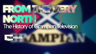 From the Very North The History of Grampian Television [upl. by Ariana]