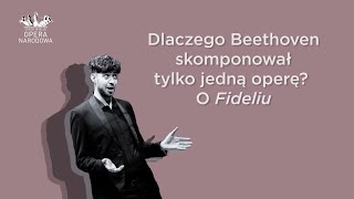 Dlaczego Beethoven skomponował tylko jedną operę O „Fideliu”  Operowym głosem 9 ENG subtitles [upl. by Auqinu]