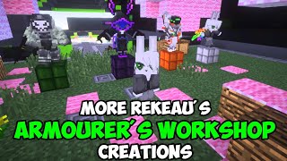 MORE REKEAUS ARMOURERS WORKSHOP CREATIONS MINECRAFT [upl. by Grace]