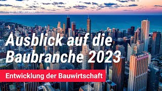 Ausblick auf die Baubranche 2023 [upl. by Shay]