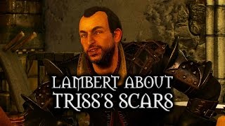 The Witcher 3 Wild Hunt  Lambert about Trisss scars [upl. by Neddie19]