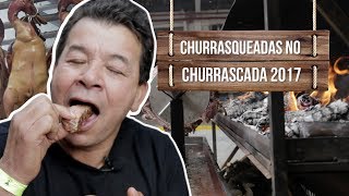 Churrasqueadas no Churrascada 2017 I Parte 2 [upl. by Archer60]