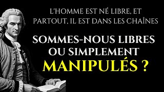 Rousseau et la Société Moderne  Sommesnous Encore Libres [upl. by Athalee]