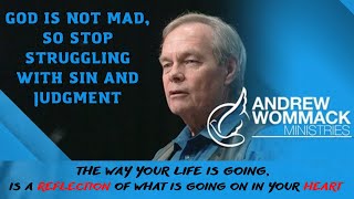 Andrew Wommack 2022 🔥 God Is Not Mad So Stop Struggling With Sin And Judgment [upl. by Uta]