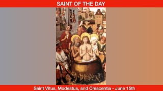 Saint Vitus and Companions Martyrs  June 15th [upl. by Erised]