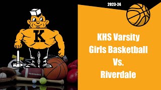 KHS Varsity Girls Basketball Vs Riverdale [upl. by Atterehs485]