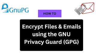 How To Use GPG for Encryption amp Decryption [upl. by Hazem]