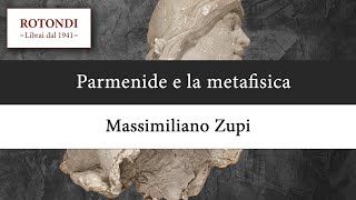 Parmenide e la metafisica  Massimiliano Zupi  Libreria Rotondi [upl. by Ilaw605]