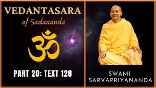 20 Vedantasara  Text 128  Swami Sarvapriyananda [upl. by Aiyotal]