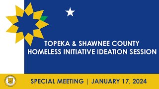 Topeka amp Shawnee County Homeless Initiative Ideation Session [upl. by Alurta]