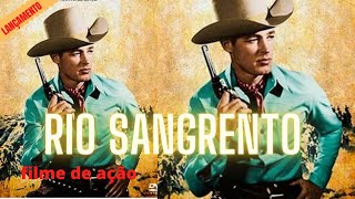 FILME RIO SANGRENTO 🔸 1949 🔸 LEGENDADO 🔸 FAROESTE [upl. by Elyrad15]