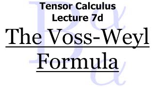 Tensor Calculus Lecture 7d The VossWeyl Formula [upl. by Greenlee]