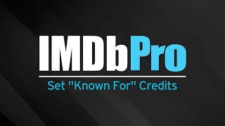 How to Set the quotKnown Forquot Credits on IMDbPro  IMDbPro Tutorials [upl. by Mlawsky792]