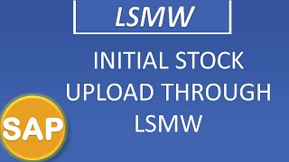 Initial Stock Upload Through LSMW [upl. by Lance]