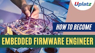 Embedded Firmware Engineer  Roles amp Responsibilities of a Firmware Engineer  Uplatz [upl. by Haakon]